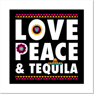 Love Peace & Tequila Posters and Art